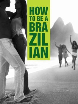 Hardcover How to Be a Brazilian Book