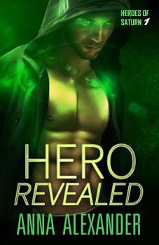 Hero Revealed - Book #1 of the Heroes of Saturn