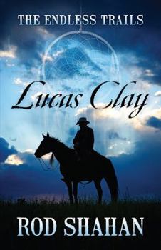 Paperback Lucas Clay: The Endless Trails Book