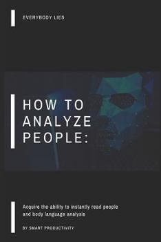 Paperback How to Analyze People: Acquire the Ability to Instantly Read People and Body Language Analysis Book