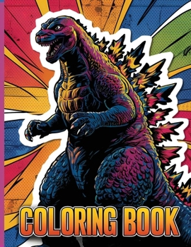 Paperback Godzilla Coloring Book: Easy and Fun Coloring Pages for Kids Teens AduIts [Large Print] Book