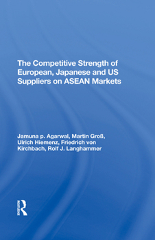 Hardcover The Competitive Strength of European, Japanese, and U.S. Suppliers on ASEAN Markets Book