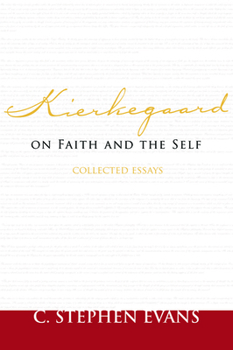Hardcover Kierkegaard on Faith and the Self: Collected Essays Book