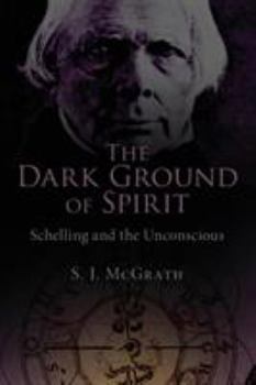 Paperback The Dark Ground of Spirit: Schelling and the Unconscious Book