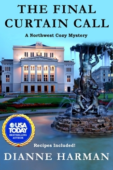 The Final Curtain Call: A Northwest Cozy Mystery (Northwest Cozy Mystery Series)
