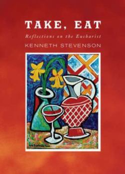 Hardcover Take, Eat: Reflections on the Eucharist Book