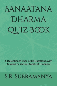Paperback Sanaatana Dharma Quiz Book: A Collection of Over 1,000 Questions, with Answers on Various Facets of Hinduism Book