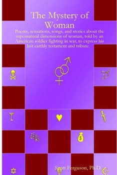 The Pleasures of Woman: Poems, sensations, songs, and stories about the supernatural dimensions of woman.