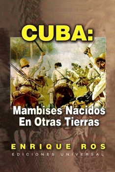 Paperback Cuba: Mambises Nacidos En Otras Tierras [Spanish] [Large Print] Book