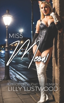 Paperback Miss Meow: Curiosity Caught the Femboy Book