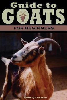 Paperback A Guide to Goats for Beginners Book