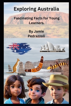 Paperback Exploring Australia: Fascinating Facts for Young Learners Book