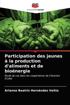Paperback Participation des jeunes à la production d'aliments et de bioénergie [French] Book