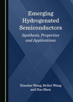 Hardcover Emerging Hydrogenated Semiconductors: Synthesis, Properties and Applications Book