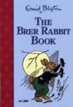 Enid Blyton's Brer Rabbit Book - Book  of the Brer Rabbit