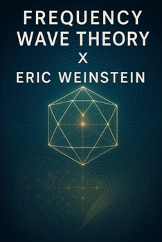 Paperback Frequency Wave Theory X Eric Weinstein Book