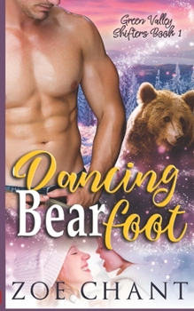 Dancing Bearfoot - Book #1 of the Green Valley Shifters
