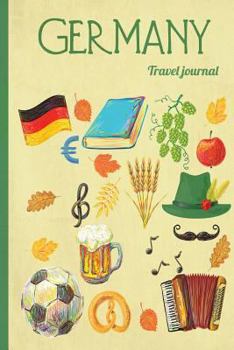 Diary Germany Travel journal: Wanderlust Journals Book