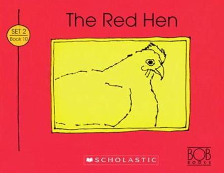 The red hen (Bob books) - Book #10 of the Bob Books Set 2: Advancing Beginners