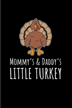 Mommy's & Daddy's Little Turkey: Funny Quotes About Thanksgiving 2020 Planner | Weekly & Monthly Pocket Calendar | 6x9 Softcover Organizer | For Family Party & Menu Fans