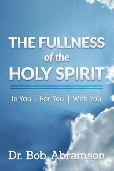 Paperback The Fullness of the Holy Spirit In You - For You - With You Book