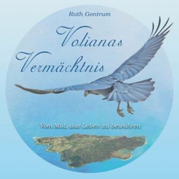 Paperback Volianas Vermächtnis: Vom Mut, das Leben zu bewahren [German] Book