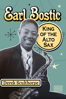 Paperback Earl Bostic: King of the Alto Sax Book