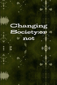 Paperback Changing Society: or not Book