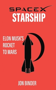 Paperback SpaceX Starship: Elon Musk's Rocket to Mars Book