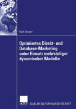 Paperback Optimiertes Direkt- Und Database-Marketing Unter Einsatz Mehrstufiger Dynamischer Modelle [German] Book