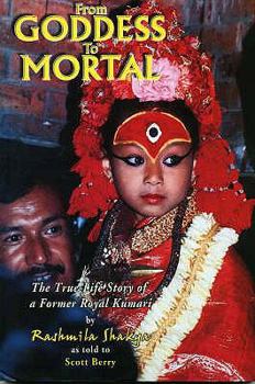 Paperback From Goddess to Mortal: The True Life Story of Kumari Book