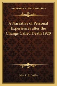 Paperback A Narrative of Personal Experiences after the Change Called Death 1920 Book