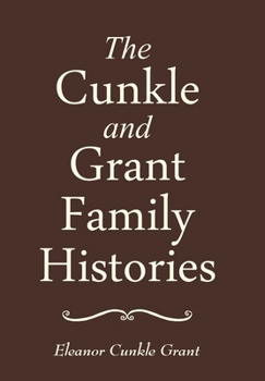 Hardcover The Cunkle and Grant Family Histories Book