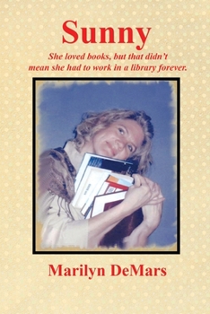 Paperback Sunny: She loved books, but that didn't mean she had to work in a library forever Book