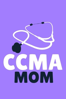 CCMA Mom: Blank Lined Notebook Journal: Gifts for CCMA Certified Clinical Medical Assistant Registered EMT EMS Student School 6x9 110 Pages Plain White Paper Soft Cover Book
