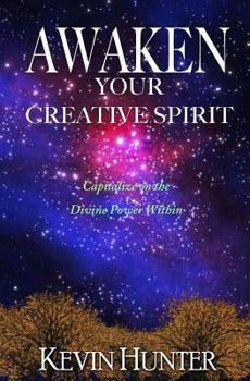 Paperback Awaken Your Creative Spirit: Capitalize On the Divine Power Within Book