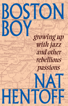 Paperback Boston Boy: Growing Up with Jazz and Other Rebellious Passions Book