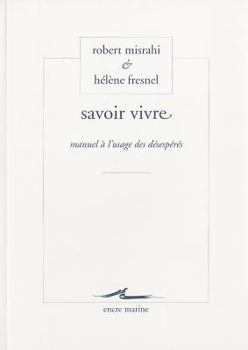 Paperback Savoir Vivre: Manuel a l'Usage Des Desesperes [French] Book