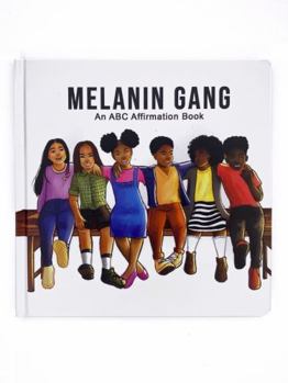 Hardcover Melanin Gang: An ABC Affirmation Book