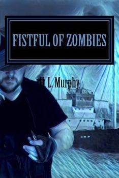 A Fistful of Zombies - Book #2 of the Invasion of the Dead