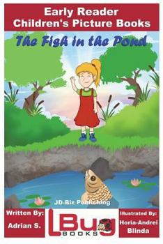 Paperback The Fish in the Pond - Early Reader - Children's Picture Books Book