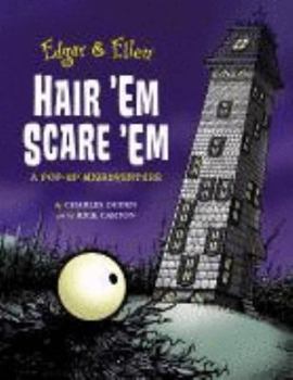 Edgar & Ellen Hair 'Em Scare 'Em - A Pop-up Misadventure - Book  of the Edgar & Ellen