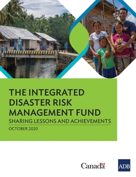 Paperback The Integrated Disaster Risk Management Fund: Sharing Lessons and Achievements Book