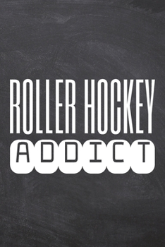 Roller Hockey Addict: Roller Hockey Notebook, Planner or Journal | Size 6 x 9 | 110 Dot Grid Pages | Office Equipment, Supplies & Gear |Funny Roller Hockey Gift Idea for Christmas or Birthday
