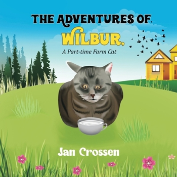 Paperback The Adventures of Wilbur, A Part-time Farm Cat Book
