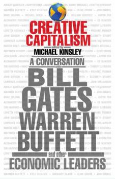 Hardcover Creative Capitalism: A Conversation with Bill Gates, Warren Buffett, and Other Economic Leaders Book