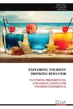 Paperback Exploring Tourists' Drinking Behavior: Patterns, Preferences, and Implications Fortourism Experience Book