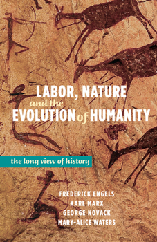 Paperback Labor, Nature, and the Evolution of Humanity: A Long View of History Book