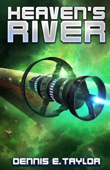 Heaven's River - Book #4 of the Bobiverse
