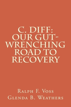 Paperback C. diff: Our Gut-Wrenching Road to Recovery Book